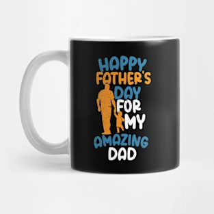 Happy father's day for my amazing dad, father's day Gift Mug